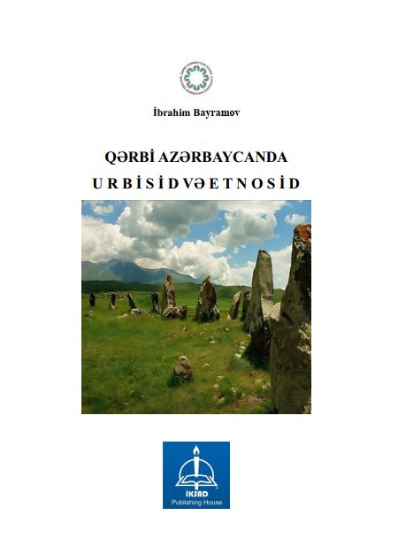 URBICIDE AND ETHNOCIDE IN WESTERN AZERBAIJAN