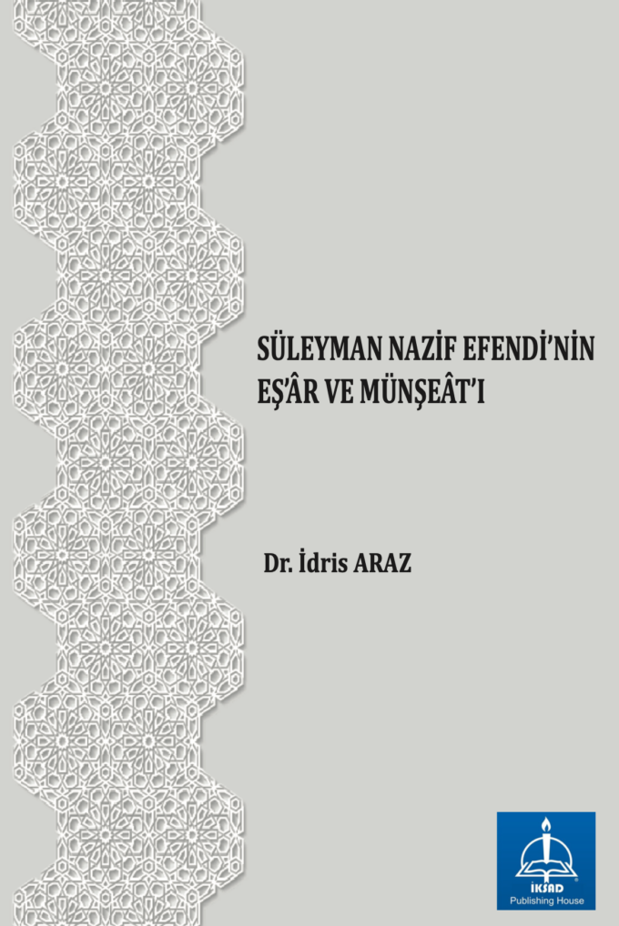 SÜLEYMAN NAZİF EFENDİ'S ASH'AR AND MÜNŞEAT